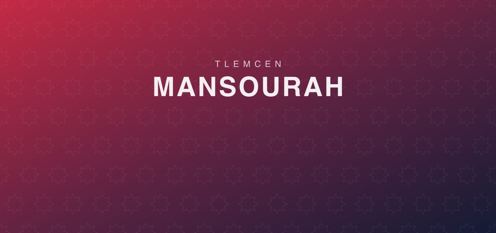 Mansourah, Tlemcen : histoire et visite des ruines de la « Victorieuse »